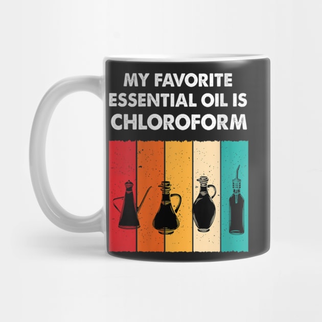 My favorite essential oil is chloroform colorful 1 by PHShirt